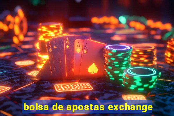 bolsa de apostas exchange